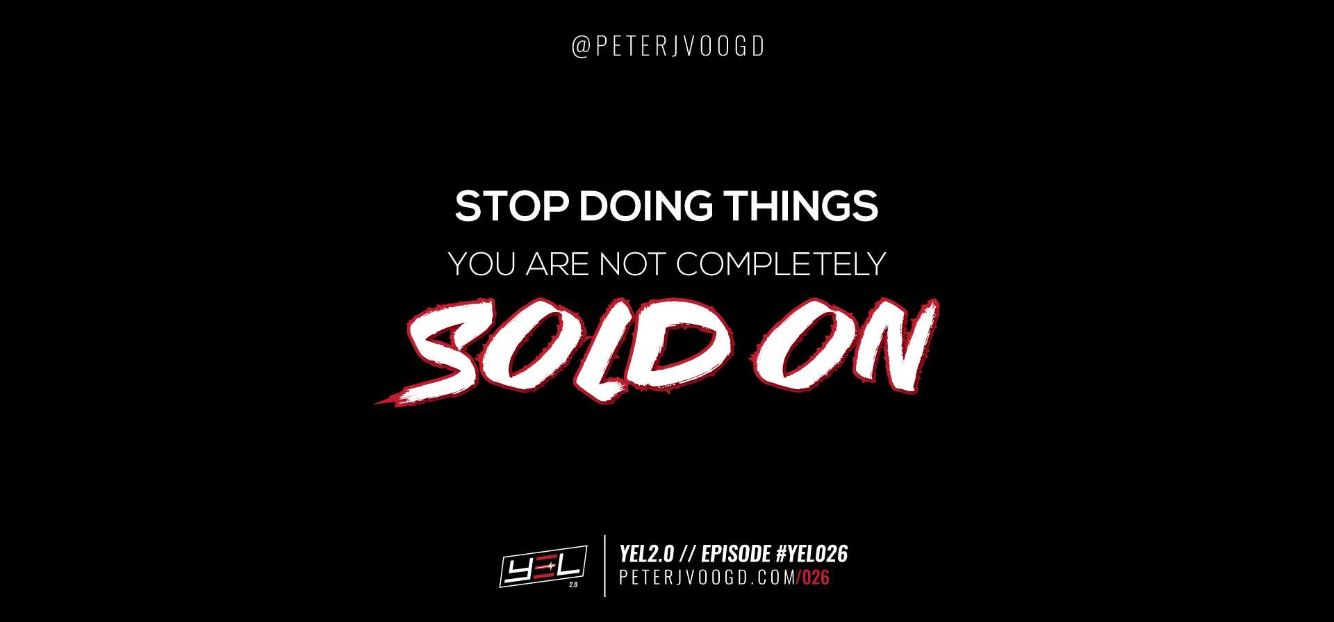 yel2-0_podcast026_stopdoingthings_ep026_3